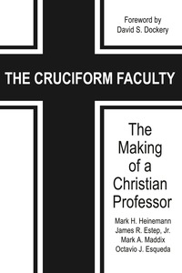 Cover image: The Cruciform Faculty: The Making of a Christian Professor 9781681236797