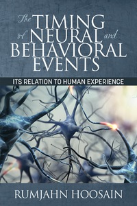 Cover image: The Timing of Neural and Behavioral Events: Its Relation to Human Experience 9781681237701