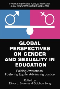 Cover image: Global Perspectives on Gender and Sexuality in Education: Raising Awareness, Fostering Equity, Advancing Justice 9781681237947
