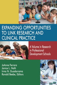 Cover image: Expanding Opportunities to Link Research and Clinical Practice: A Volume in Research in Professional Development Schools 9781681238036