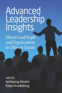 Cover image: Advanced Leadership Insights: How to Lead People and Organizations to Ultimate Success 9781681238166