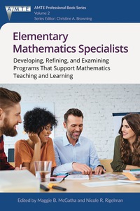 Cover image: Elementary Mathematics Specialists: Developing, Refining, and Examining Programs That Support Mathematics Teaching and Learning 9781681238227