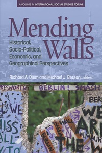 Cover image: Mending Walls: Historical, Socioâ€Political, Economic, and Geographical Perspectives 9781681238319