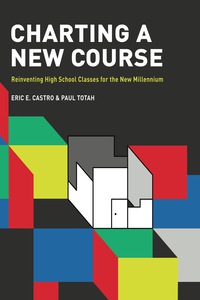 Cover image: Charting a New Course: Reinventing High School Classes for the New Millennium 9781681238968