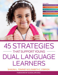 Imagen de portada: 45 Strategies That Support Young Dual Language Learners 9781681250434