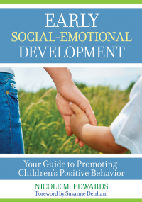 表紙画像: Early Social-Emotional Development: Your Guide to Promoting Children's Positive Behavior 9781681251929
