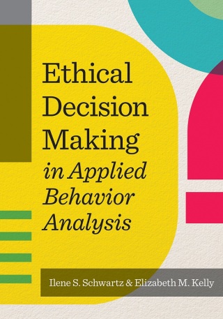 Cover image: Ethical Decision Making in Applied Behavior Analysis 1st edition 9781681253237
