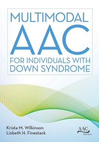 صورة الغلاف: Multimodal AAC for Individuals with Down Syndrome 1st edition 9781681254128