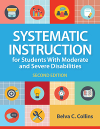 Imagen de portada: Systematic Instruction for Students with Moderate and Severe Disabilities 2nd edition 9781681254388