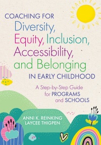 صورة الغلاف: Coaching for Diversity, Equity, Inclusion, Accessibility, and Belonging in Early Childhood 9781681256870