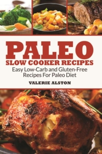 表紙画像: Paleo Slow Cooker Recipes