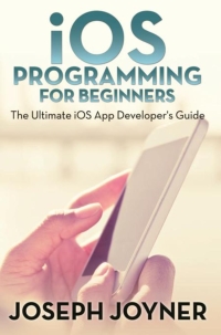 صورة الغلاف: iOS Programming For Beginners