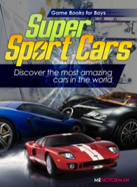 Cover image: Super Sport Cars: Discover the most amazing cars in the world!