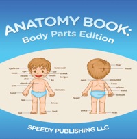 表紙画像: Anatomy Book: Body Parts Edition 9781681275628