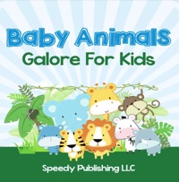 صورة الغلاف: Baby Animals Galore For Kids 9781681275697