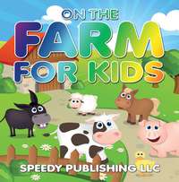 表紙画像: On The Farm For Kids 9781681275703