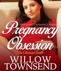 Cover image: Pregnancy Obsession: The Ultimate Fetish