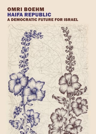 Cover image: Haifa Republic: A Democratic Future for Israel 9781681373935