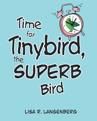 صورة الغلاف: Time For Tinybird, the Superb Bird 9781681392875