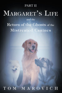 Cover image: Part Two Margaret's Life and the Return of the Ghosts of the Mistreated Canines 9781681394695