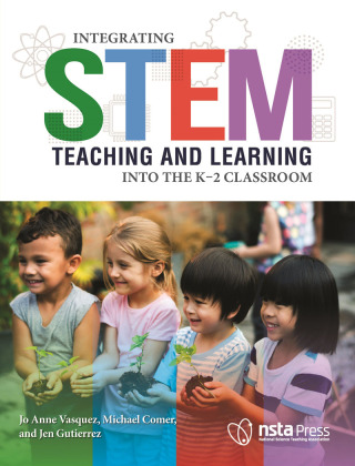 Imagen de portada: Integrating STEM Teaching and Learning Into the K–2 Classroom 9781681406206