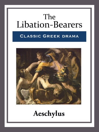 Cover image: The Libation-Bearers 9781627550017