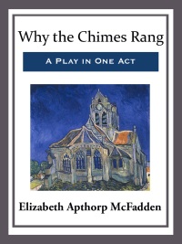 Cover image: Why the Chimes Rang: A Play in One Act 9781633843417