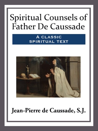 Cover image: Spiritual Counsels of Father De Caussade 9781633848269