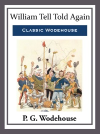 Cover image: William Tell Told Again 9781492907558
