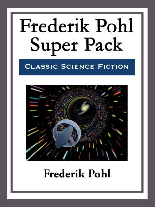 Cover image: Frederik Pohl Super Pack 9781515403296.0