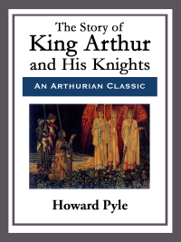 Cover image: The Story of King Arthur and His Knights 9781365783654.0