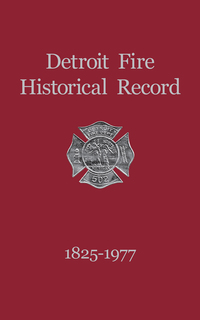 Imagen de portada: Detroit Fire Historical Record 1825-1977 9781596521766