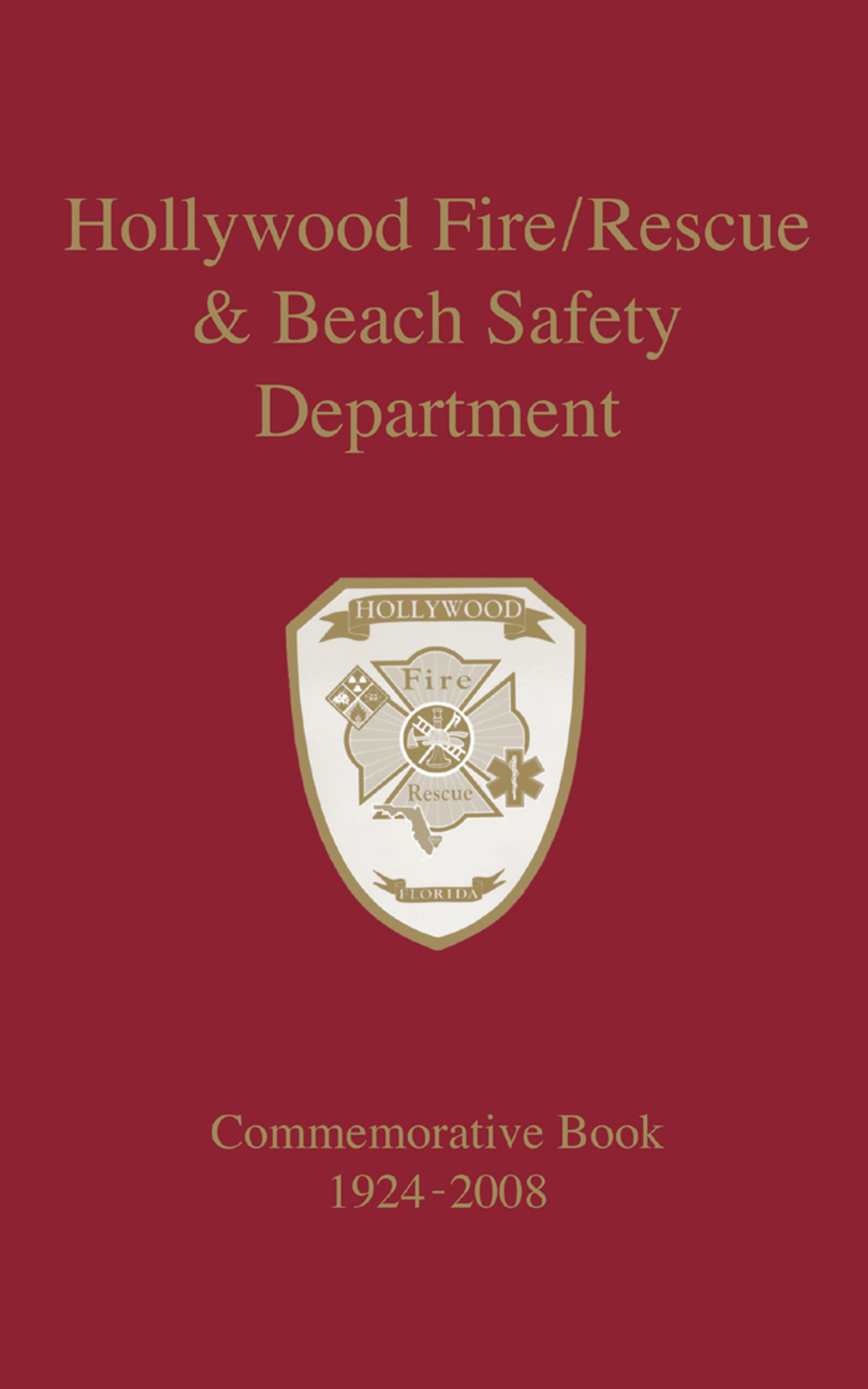 Hollywood Fire/Rescue and Beach Safety Department Commemorative Book 1924-2008