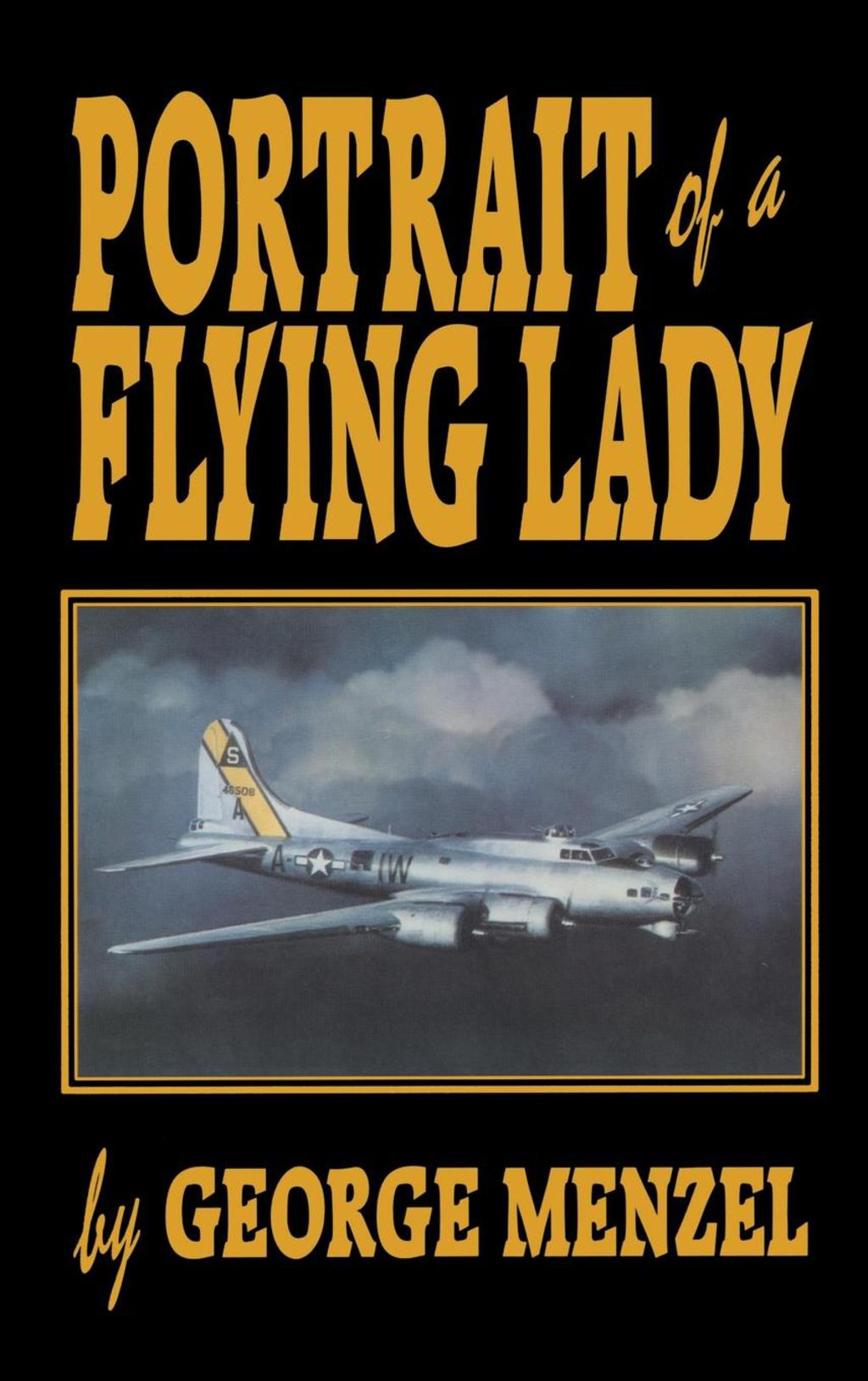 Portrait of a Flying Lady The Stories of Those She Flew with in Battle