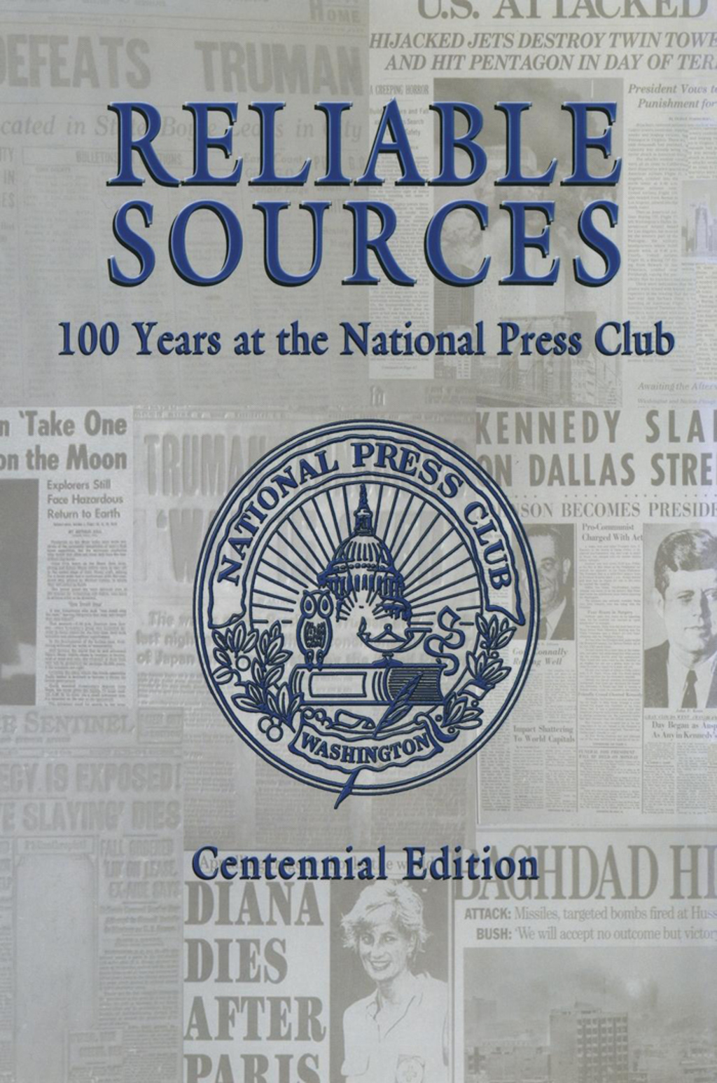 Reliable Sources 100 Years at the National Press Club – Centennial Edition