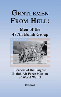 صورة الغلاف: Gentlemen from Hell: Men of the 487th Bomb Group 9781596521971