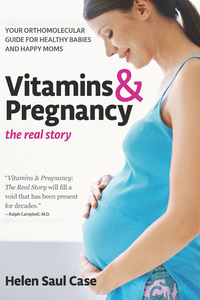 Imagen de portada: Vitamins & Pregnancy: The Real Story 9781591203131