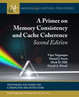 Cover image: A Primer on Memory Consistency and Cache Coherence 2nd edition 9781681737096