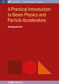表紙画像: A Practical Introduction to Beam Physics and Particle Accelerators 9781681740126