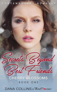 صورة الغلاف: Secrets Beyond Best Friends - Cherry Blossoms (Book 1) Contemporary Romance 9781681854946