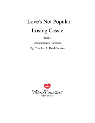 Cover image: Love's Not Popular - Losing Cassie (Book 1) Contemporary Romance 9781681851860