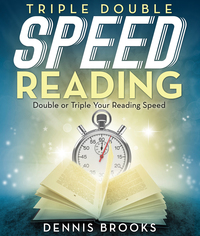 Cover image: Triple Double Speed Reading: Double or Triple Your Reading Speed