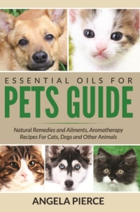 表紙画像: Essential Oils For Pets Guide