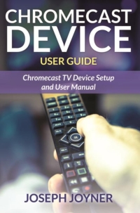 Cover image: Chromecast Device User Guide