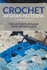 表紙画像: Crochet Afghan Patterns For Beginners