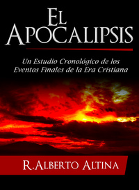 Cover image: El Apocalipsis: Un estudio cronológico de los eventos finales de la Era Cristiana