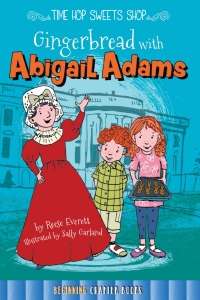 表紙画像: Gingerbread with Abigail Adams 9781681914206