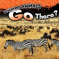表紙画像: Why Do Animals Go There? 9781681918242