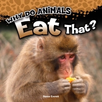 Imagen de portada: Why Do Animals Eat That? 9781681918273