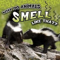 Imagen de portada: Why Do Animals Smell Like That? 9781681918280